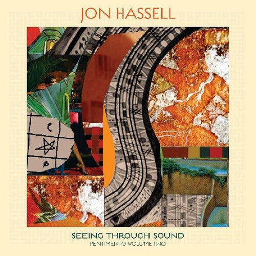 Hassell, Jon: Seeing Through Sound (pentimento Volume Two)