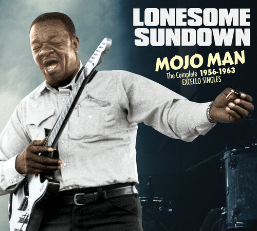 Lonesome Sundown: Mojo Man: The Complete 1956-1962 Excello Singles