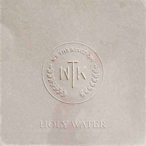 We the Kingdom: Holy Water