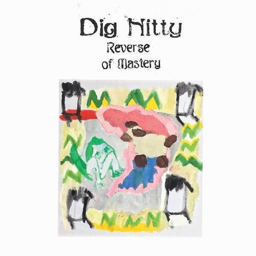 Dig Nitty: Reverse of Mastery