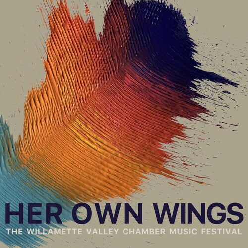 Willamette Valley Chamber Music Festival: Her Own Wings