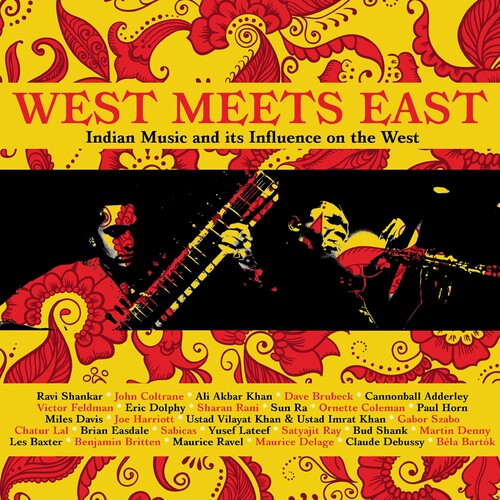 West Meets East: Indian Music & Its Influence: West Meets East: Indian Music & Its Influence On The West / Various