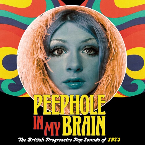 Peephole in My Brain: British Progressive Pop: Peephole In My Brain: British Progressive Pop Sounds Of 1971 / Various