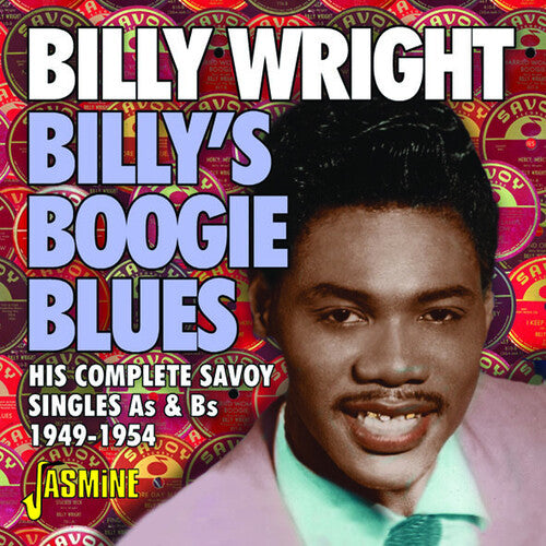 Wright, Billy: Billy's Boogie Blues: His Complete Savoy Singles As & Bs 1949-1954