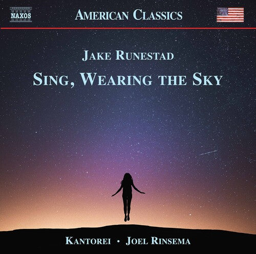 Runestad / Kantorei / Rinsema: Sing Wearing the Sky