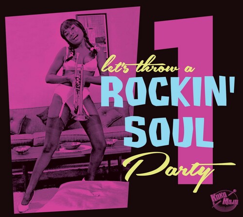 Rockin Soul Party 1 / Various: Let’s Throw A Rockin’ Soul Party 1