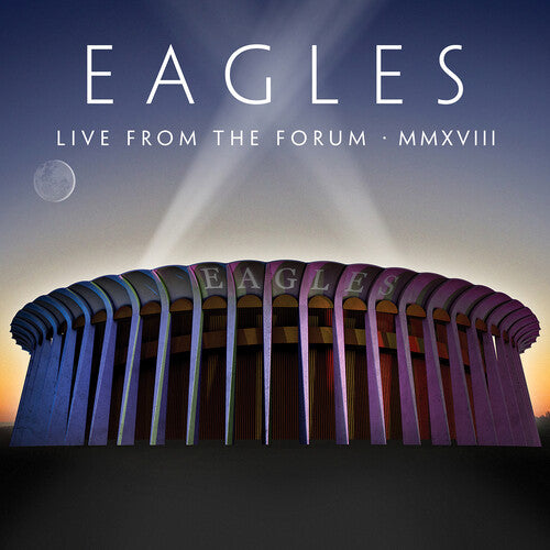 Eagles: Live From The Forum MMXVIII