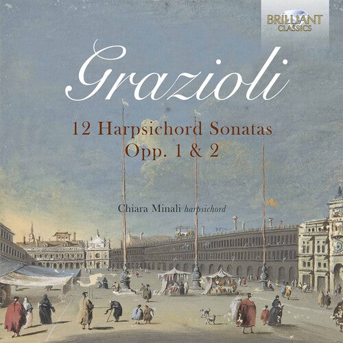 Grazioli / Minali: 12 Harpsichord Sonatas