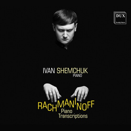 Rachmaninoff / Shemchuk / Andrutini: Piano Transcriptions