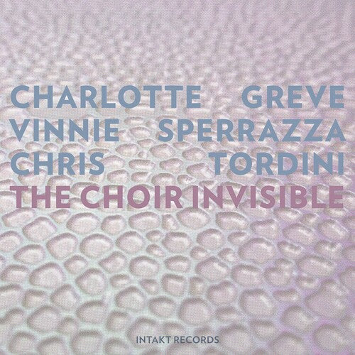 Greve / Sperrazza / Tordini: Choir Invisible