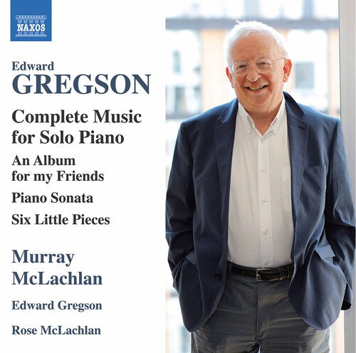 Gregson / Gregson / McLachlan: Complete Music for Solo Piano