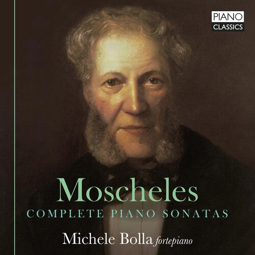 Moschelles / Bolla: Complete Piano Sonatas