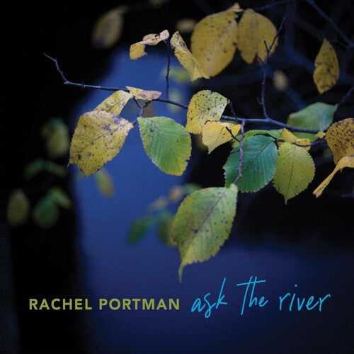 Portman, Rachel: Ask The River