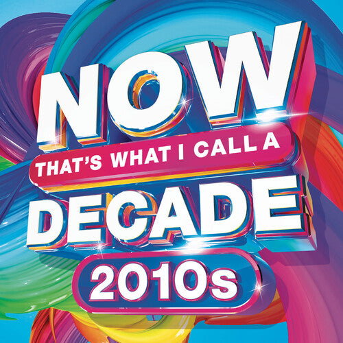 Now That's What I Call a Decade 2010s / Various: Now That's What I Call A Decade! 2010's (Various Artists)