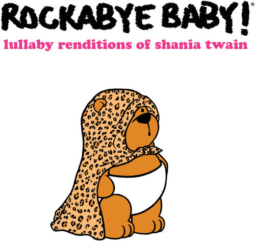 Rockabye Baby!: Lullaby Renditions Of Shania Twain