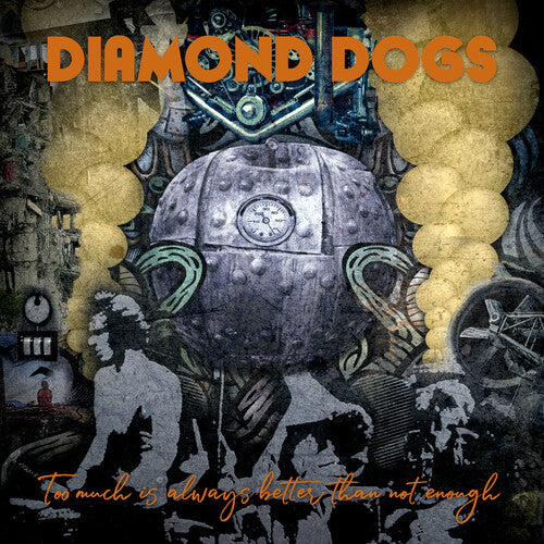 Diamond Dogs: Too Much Is Always Better Than Not Enough