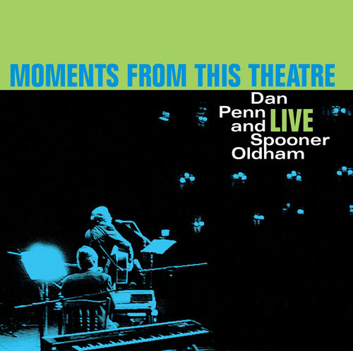 Penn, Dan / Oldham, Spooner: Moments From This Theatre