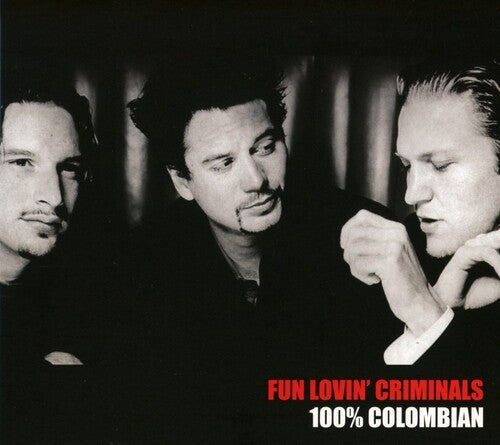 Fun Lovin Criminals: 100% Colombian