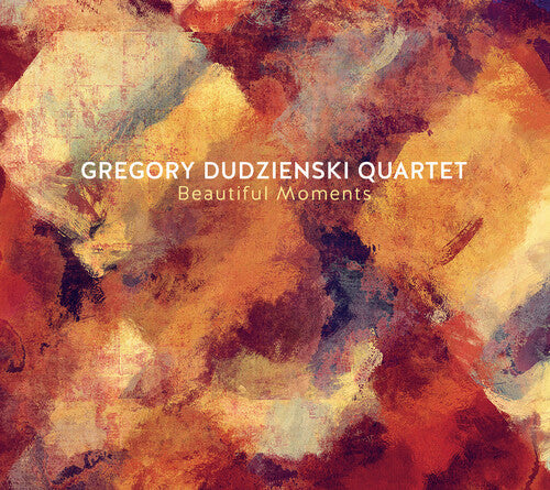 Dudzienski, Gregory: Beautiful Moments