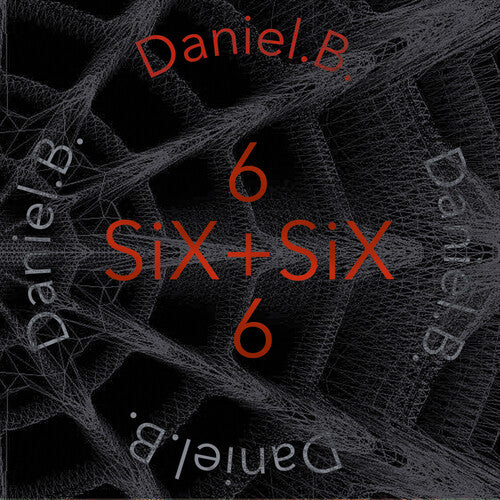 Daniel B.: Six + Six