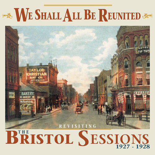 We Shall All Be Reunited: Revisiting Bristol / Var: We Shall All Be Reunited: Revisiting Bristol Sessions 1927-1928 (Various Artists)