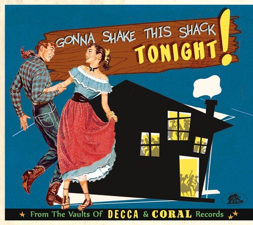 Gonna Shake This Shack Tonight: From Vaults / Var: Gonna Shake This Shack Tonight: From Vaults Of Decca & Coral Records(Various Artists)