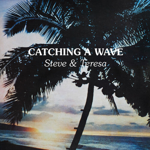 Steve & Teresa: Catching A Wave (Clear Wax)
