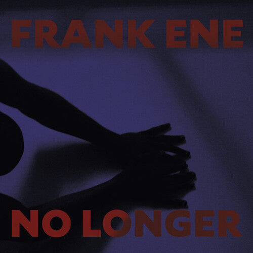 Ene, Franke: No Longer