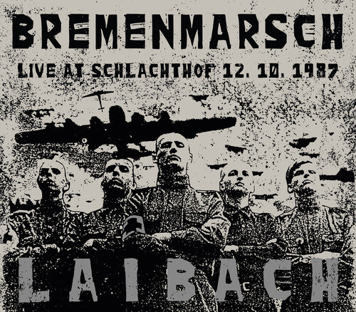 Laibach: Bremenmarsch: Live At Schlachthof 12.10.1987