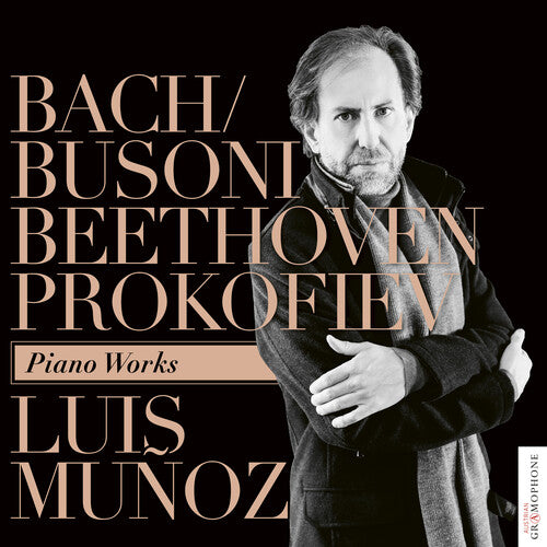 Munoz, Luis: Bach / Busoni Beethoven Prokofiev: Piano Works