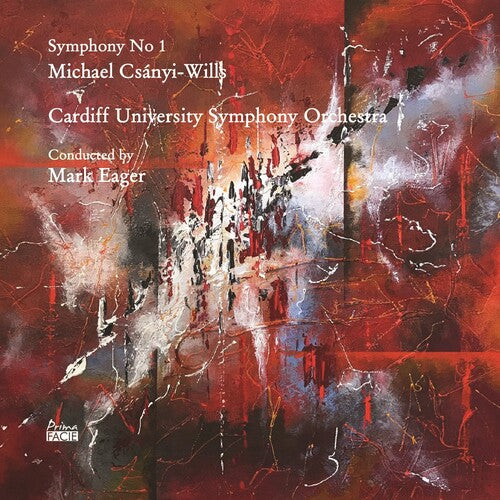 Wills, Michael Csanyi & Cardiff University Symphony: Symphony No 1