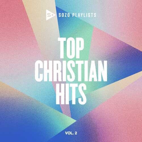 Sozo Playlists: Top Christian Hits 2 / Various: SOZO Playlists: Top Christian Hits, Vol. 2 (Various Artists)