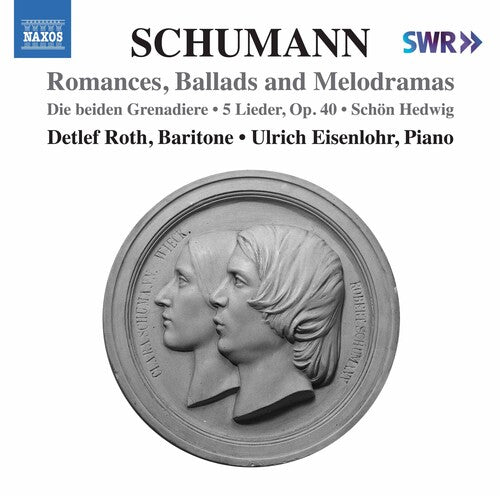 Schumann / Roth / Eisenlohr: Romances Ballads & Melodrama