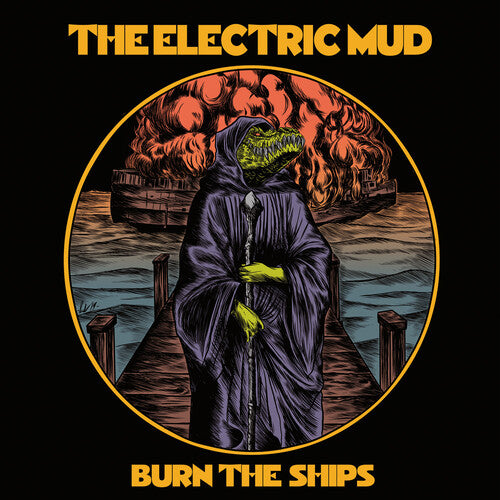 Electric Mud: Burn The Ships