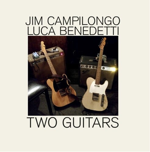 Campilongo, Jim / Benedetti, Luca: Two Guitars