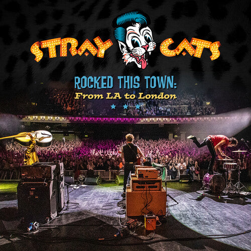 Stray Cats: Rocked This Town: From LA To London