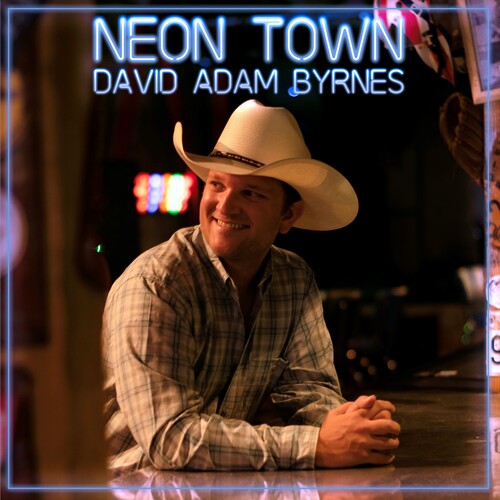 Byrnes, David Adam: Neon Town