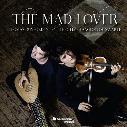 Theotime Langlois De Swarte / Dunford, Thomas: The Mad Lover