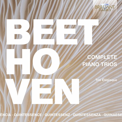 Beethoven / Trio Elegiaque: Quintessence Beethoven