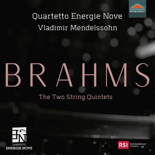 Brahms / Quartetto Energie Nove / Mendelssohn: Two String Quintets