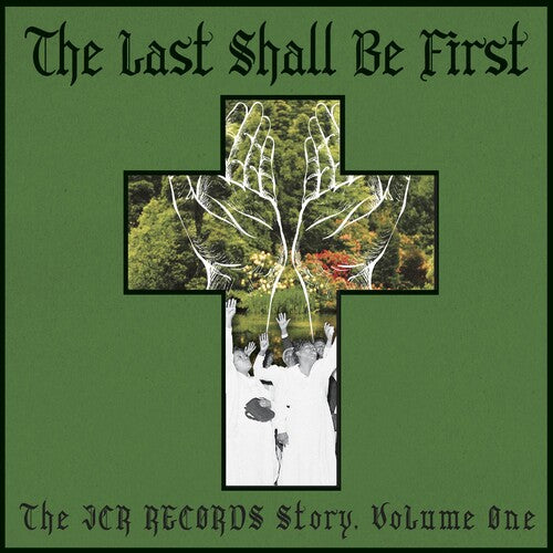 Last Shall Be First: The Jcr Records Story / Var: The Last Shall Be First: The JCR Records Story 1 (Various Artists)