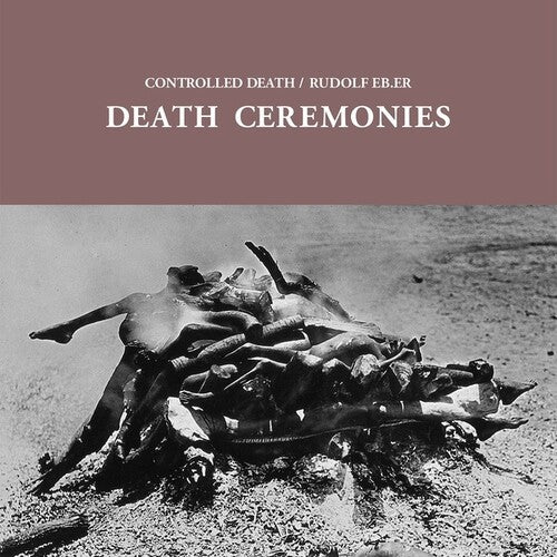 Controlled Death / Rudolf Eb ER: Death Ceremonies