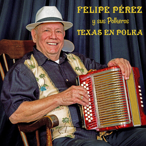 Perez, Felipe / Sus Polkeros: Texas En Polka