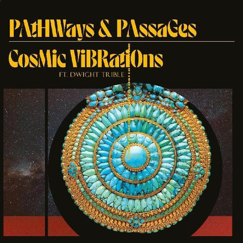 Cosmic Vibrations / Trible, Dwight: Pathways & Passages