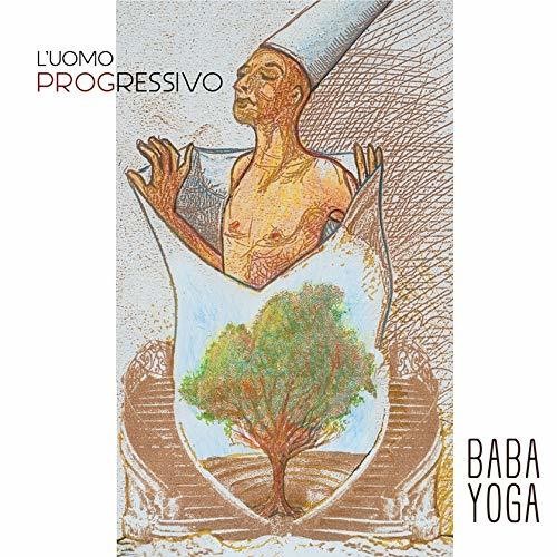 Baba Yoga: L'Uomo Progressivo