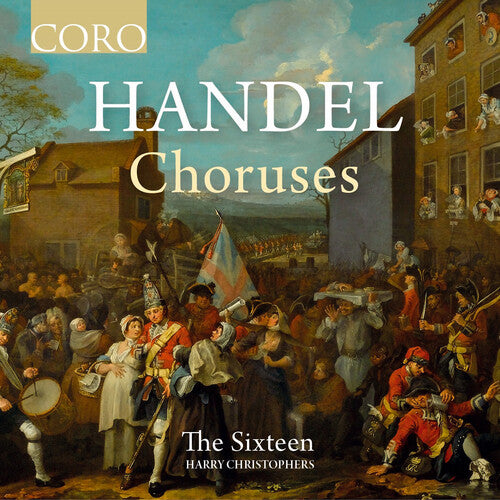 Handel / Sixteen / Christophers: Choruses