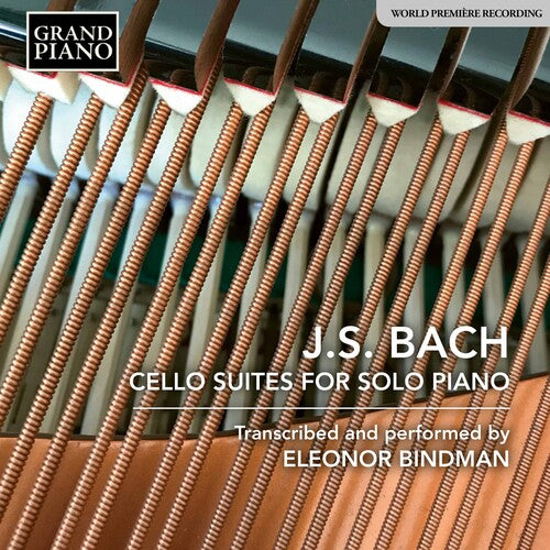 Bach, J.S. / Bindman: Bach: Cello Suites (transcribed for piano by Eleonor Bindman)