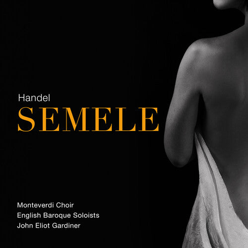 Handel / Monteverdi Choir / Gardiner: Semele