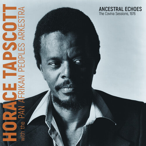 Tapscott, Horace: Ancestral Echoes: The Covina Sessions 1976