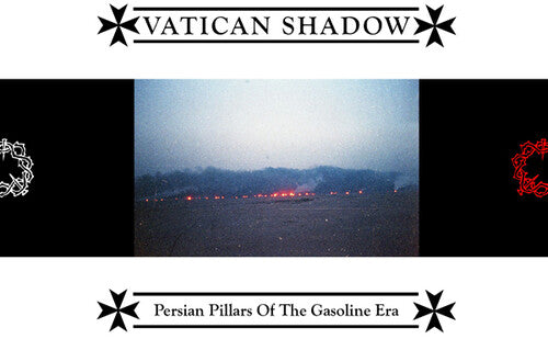 Vatican Shadow: Persian Pillars Of The Gasoline Era